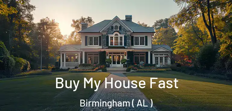  Buy My House Fast Birmingham ( AL )