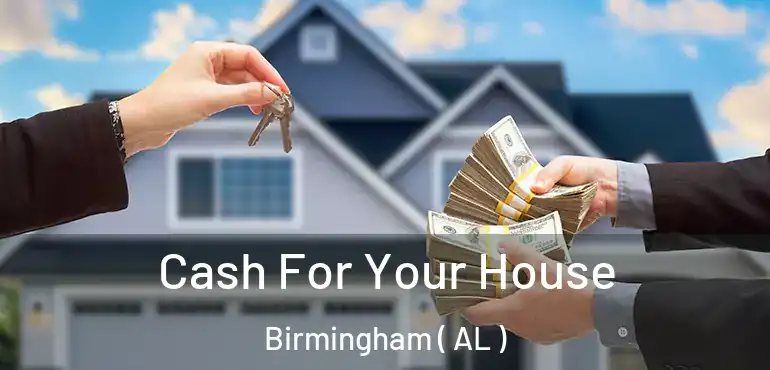  Cash For Your House Birmingham ( AL )