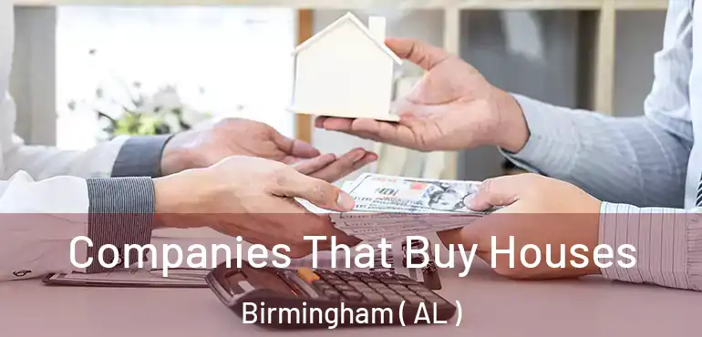  Companies That Buy Houses Birmingham ( AL )