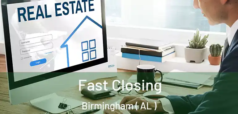  Fast Closing Birmingham ( AL )