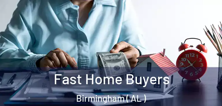  Fast Home Buyers Birmingham ( AL )