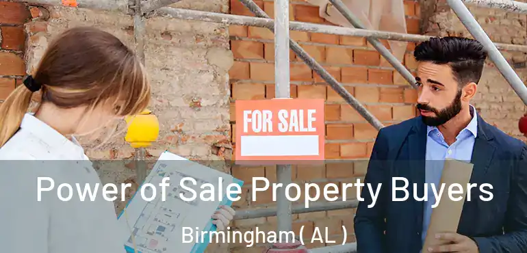  Power of Sale Property Buyers Birmingham ( AL )