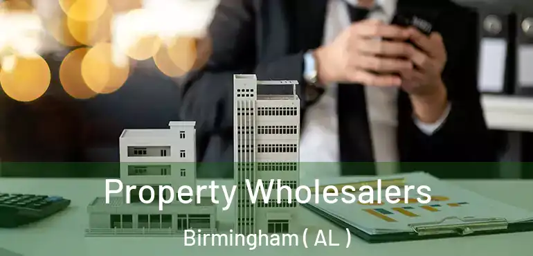  Property Wholesalers Birmingham ( AL )