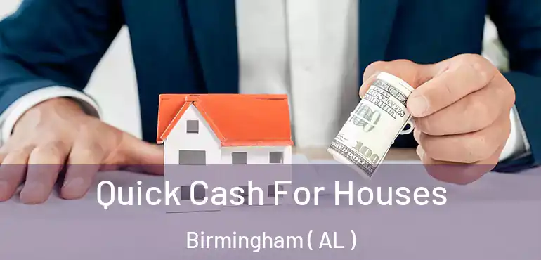  Quick Cash For Houses Birmingham ( AL )