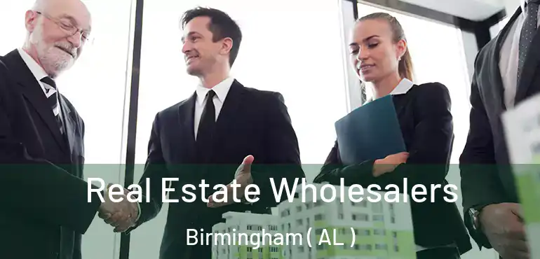  Real Estate Wholesalers Birmingham ( AL )
