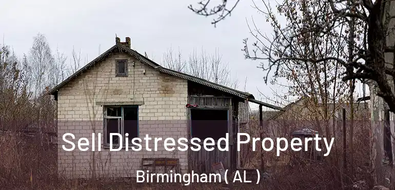  Sell Distressed Property Birmingham ( AL )