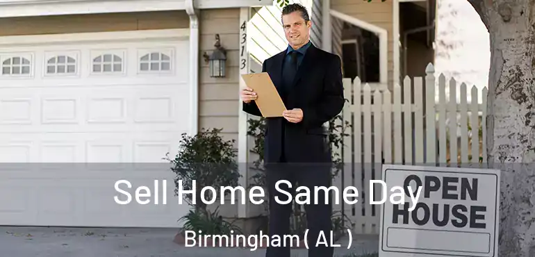  Sell Home Same Day Birmingham ( AL )