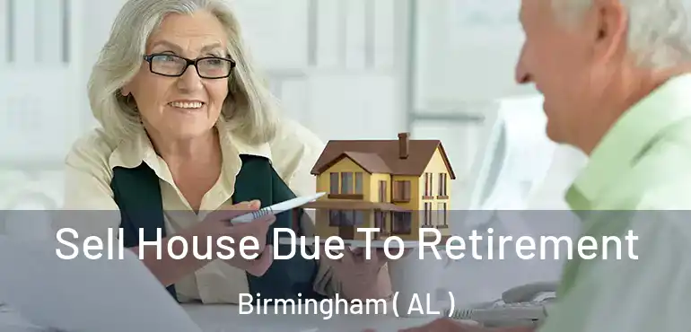  Sell House Due To Retirement Birmingham ( AL )