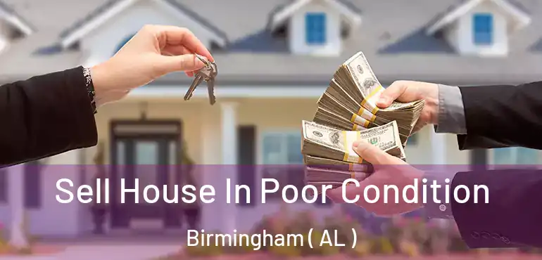  Sell House In Poor Condition Birmingham ( AL )