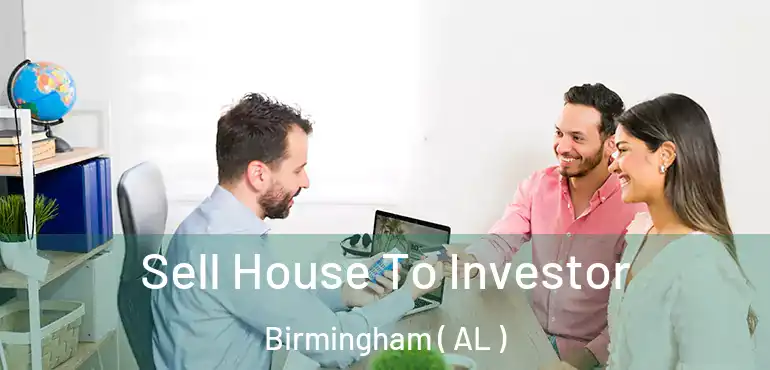  Sell House To Investor Birmingham ( AL )