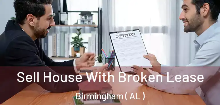  Sell House With Broken Lease Birmingham ( AL )
