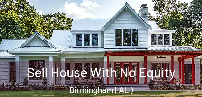  Sell House With No Equity Birmingham ( AL )
