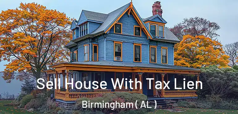  Sell House With Tax Lien Birmingham ( AL )